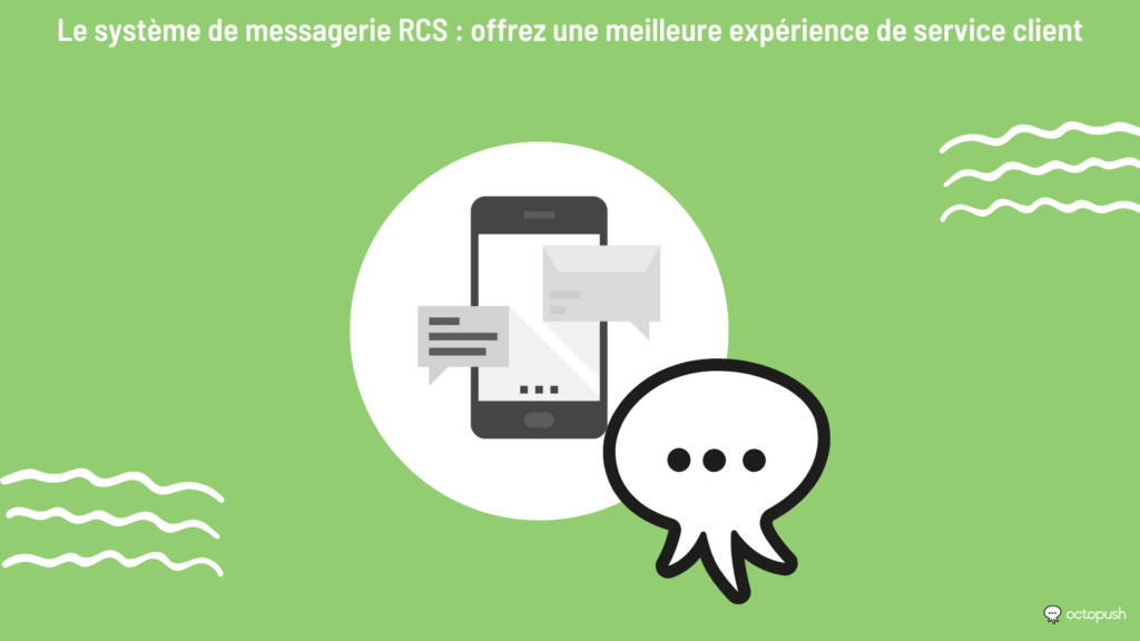 Le système de messagerie RCS  offrez une meilleure expérience de service client